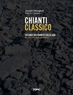 The best books on Tuscan Wine - Chianti Classico: The Atlas by Alessandro Masnaghetti & Paolo De Cristofaro