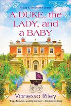 The Best Regency Romance Novels - A Duke, the Lady, and a Baby by Vanessa Riley
