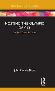 The best books on The Dark Side of the Olympics - Hosting the Olympic Games: the Real Costs for Cities by John Rennie Short The best books on The Dark Side of the Olympics - Hosting the Olympic Games: the Real Costs for Cities by John Rennie Short
