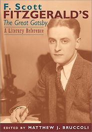 Books About The Great Gatsby - F. Scott Fitzgerald's The Great Gatsby by Matthew J. Bruccoli Books About The Great Gatsby - F. Scott Fitzgerald's The Great Gatsby by Matthew J. Bruccoli
