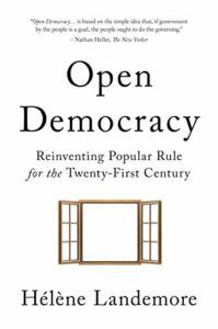 The best books on Citizens’ Assemblies - Open Democracy: Reinventing Popular Rule for the Twenty-First Century by Hélène Landemore