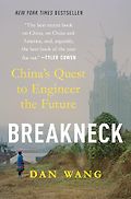 The Best Business Books of 2025: the Financial Times Business Book of the Year Award - Breakneck: China's Quest to Engineer the Future by Dan Wang