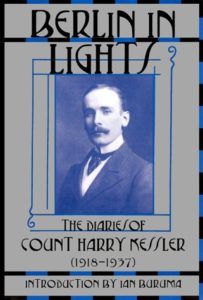 The best books on The Weimar Republic - Berlin in Lights: The Diaries of Count Harry Kessler (1918-1937) by Harry Kessler