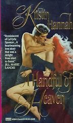 A Handful of Heaven by Kristin Hannah A Handful of Heaven by Kristin Hannah