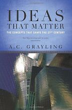 Ideas That Matter by A C Grayling Ideas That Matter by A C Grayling