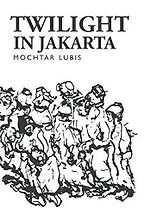 The best books on Indonesia - Twilight in Jakarta by Claire Holt and John McGlynn (translators) & Mochtar Lubis The best books on Indonesia - Twilight in Jakarta by Claire Holt and John McGlynn (translators) & Mochtar Lubis