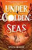 Under Golden Seas by Sylvia Bishop