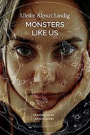 Monsters Like Us Ulrike Almut Sandig, Karen Leeder (translator) Monsters Like Us Ulrike Almut Sandig, Karen Leeder (translator)