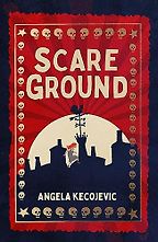 Scareground by Angela Kecojevic Scareground by Angela Kecojevic