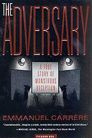 The best books on The Psychology of Killing - The Adversary: A True Story of Monstrous Deception  The best books on The Psychology of Killing - The Adversary: A True Story of Monstrous Deception