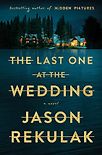 The Last One at the Wedding: A Novel by Jason Rekulak
