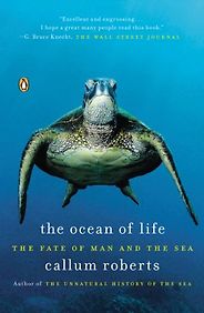 The best books on Anthropocene Oceans - The Ocean of Life: The Fate of Man and the Sea by Callum Roberts The best books on Anthropocene Oceans - The Ocean of Life: The Fate of Man and the Sea by Callum Roberts