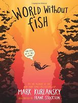 Favourite Science Books - World Without Fish by Mark Kurlansky