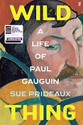 The Best Nonfiction Books: The 2024 Baillie Gifford Prize Shortlist - Wild Thing: A Life of Paul Gauguin by Sue Prideaux