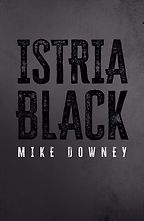 Istria Black by Mike Downey Istria Black by Mike Downey