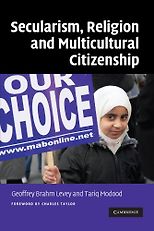 The best books on Multiculturalism - Secularism, Religion and Multicultural Citizenship by Tariq Modood & Tariq Modood, edited with Geoffrey Brahm Levey