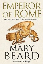 Emperor of Rome by Mary Beard Emperor of Rome by Mary Beard