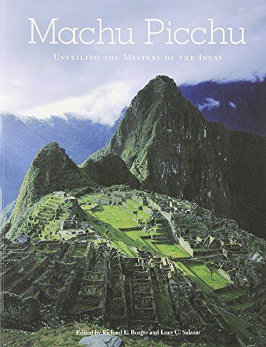 Machu Picchu: Unveiling the Mystery of the Incas by Lucy C. Salazar (editor) & Richard Burger (editor)