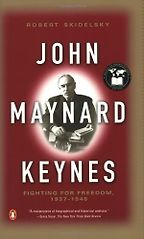 John Maynard Keynes: Vol. 3 - Fighting for Freedom, 1937-1946 by Robert Skidelsky John Maynard Keynes: Vol. 3 - Fighting for Freedom, 1937-1946 by Robert Skidelsky