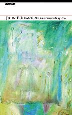The Instruments of Art by John F Deane The Instruments of Art by John F Deane