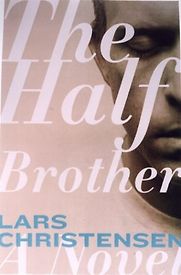 The Half Brother: A Novel by Lars Saabye Christensen The Half Brother: A Novel by Lars Saabye Christensen