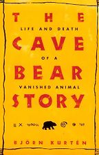 The best books on Extinction and De-Extinction - The Cave Bear Story by Björn Kurtén The best books on Extinction and De-Extinction - The Cave Bear Story by Björn Kurtén