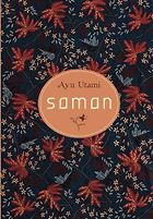 The Best Contemporary Indonesian Literature - Saman: A Novel by Ayu Utami