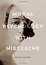 Moral Psychology with Nietzsche by Brian Leiter