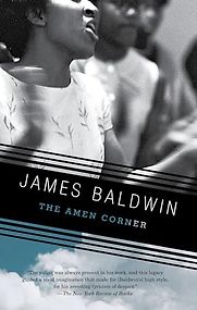 The Amen Corner: A Play by James Baldwin The Amen Corner: A Play by James Baldwin