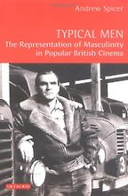 The best books on British Cinema - Typical Men by Andrew Spicer The best books on British Cinema - Typical Men by Andrew Spicer