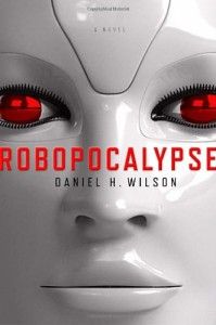 The best books on Robotics - Robopocalypse by Daniel H Wilson