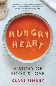 Hungry Heart: A Story of Food and Love by Clare Finney Hungry Heart: A Story of Food and Love by Clare Finney