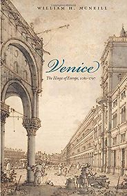 The best books on The Venetian Empire - Venice: the Hinge of Europe by William McNeill The best books on The Venetian Empire - Venice: the Hinge of Europe by William McNeill
