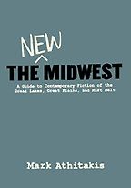 The New Midwest by Mark Athitakis The New Midwest by Mark Athitakis