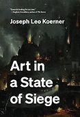 Beautiful Books of 2025 - Art in a State of Siege by Joseph Leo Koerner