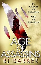 Age of Assassins by R.J. Barker Age of Assassins by R.J. Barker