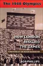 The best books on London Olympic History - The 1948 Olympics by Bob Phillips
