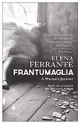 The Best Elena Ferrante Books - Frantumaglia: A Writer's Journey by Elena Ferrante