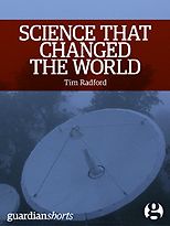 The best books on Science Writing - Science that Changed the World: The untold story of the other 1960s revolution by Tim Radford