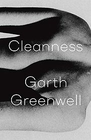 Cleanness by Garth Greenwell Cleanness by Garth Greenwell