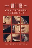 The Nine Lives of Christopher Columbus by Matthew Restall