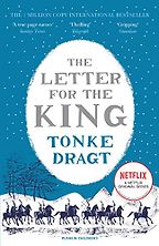 The Letter for the King Tonke Dragt, translated by Laura Watkinson The Letter for the King Tonke Dragt, translated by Laura Watkinson