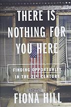 The best books on Brexit - There's Nothing For You Here by Fiona Hill The best books on Brexit - There's Nothing For You Here by Fiona Hill