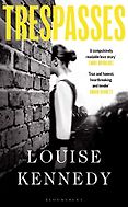 The 2023 Women’s Prize for Fiction Shortlist - Trespasses by Louise Kennedy