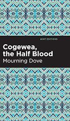 Landmark Western Novels - Cogewea, The Half Blood: A Depiction of the Great Montana Cattle Range by Mourning Dove