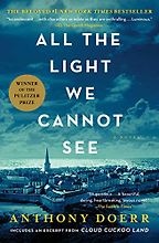All the Light We Cannot See by Anthony Doerr All the Light We Cannot See by Anthony Doerr