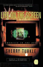 Life on the Screen by Sherry Turkle Life on the Screen by Sherry Turkle