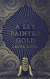 A Sky Painted Gold by Laura Wood