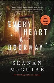 The Best Portal Fantasy Books - Every Heart a Doorway by Seanan McGuire The Best Portal Fantasy Books - Every Heart a Doorway by Seanan McGuire