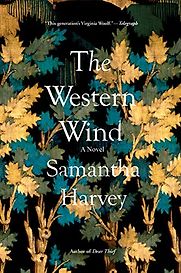 The Western Wind: A Novel by Samantha Harvey The Western Wind: A Novel by Samantha Harvey